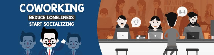 Coworking: Reduce Loneliness, Start Socializing