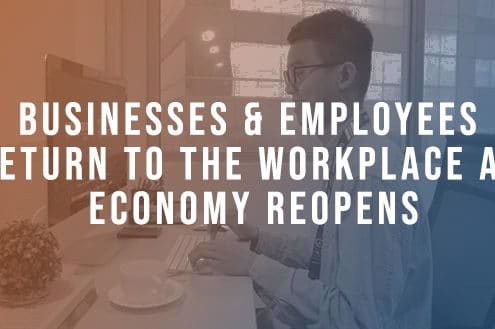 Businesses & Employees Return to the Workplace as Economy Reopens