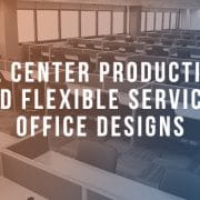 Call Center Productivity & Flexible Serviced Office Design